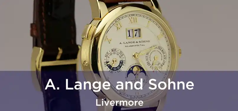 A. Lange and Sohne Livermore