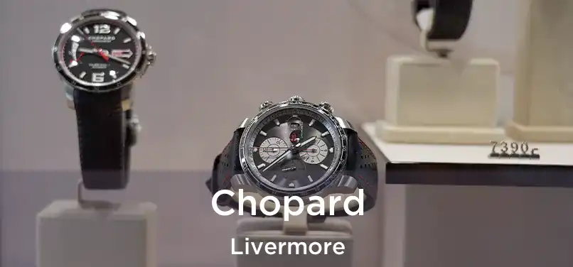 Chopard Livermore