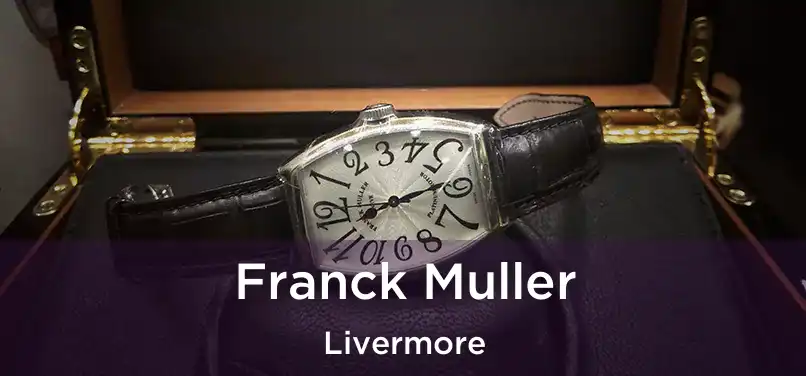 Franck Muller Livermore