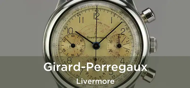 Girard-Perregaux Livermore