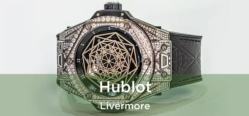 Hublot Livermore