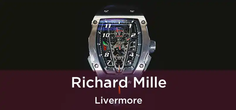 Richard Mille Livermore