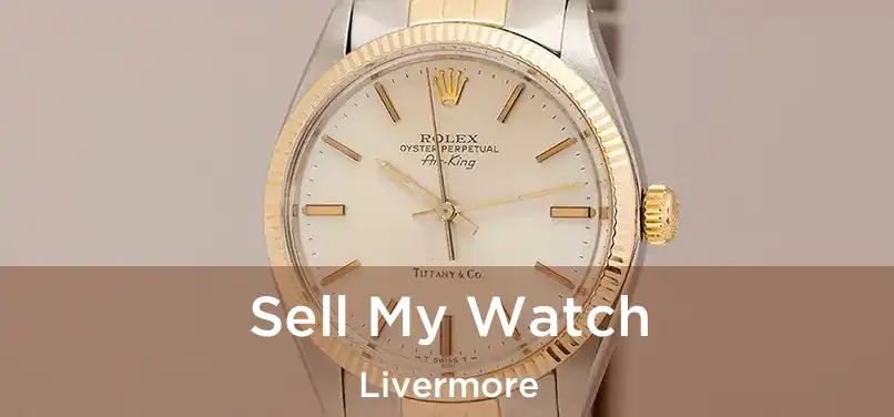 Sell My Watch Livermore