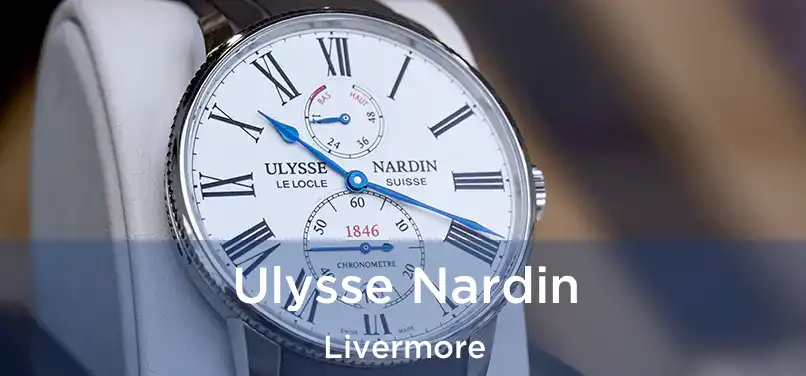 Ulysse Nardin Livermore