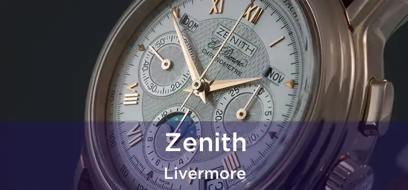 Zenith Livermore